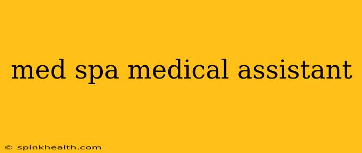 med spa medical assistant