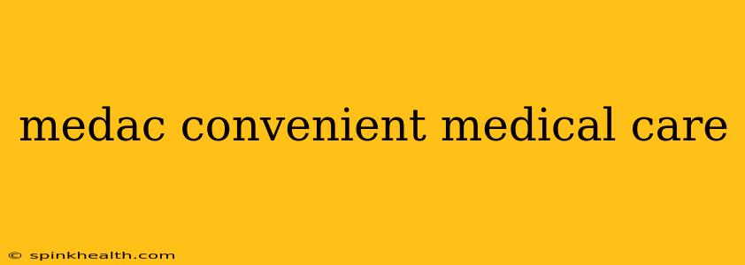 medac convenient medical care