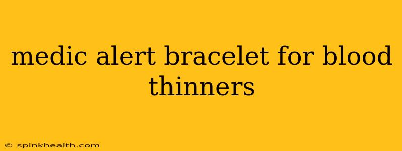 medic alert bracelet for blood thinners
