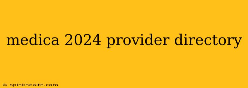 medica 2024 provider directory