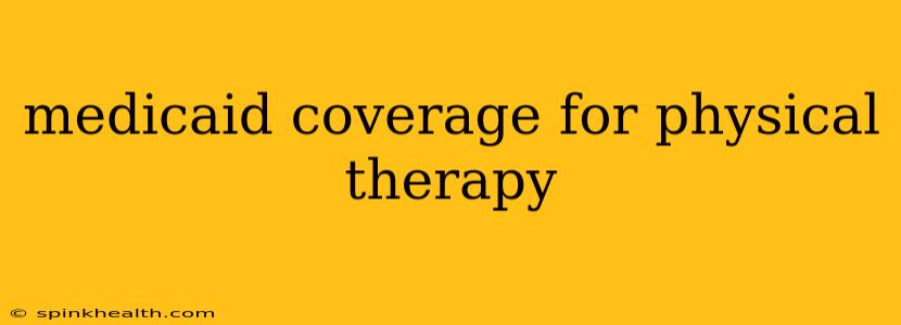 medicaid coverage for physical therapy