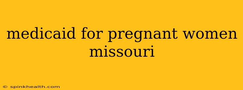 medicaid for pregnant women missouri