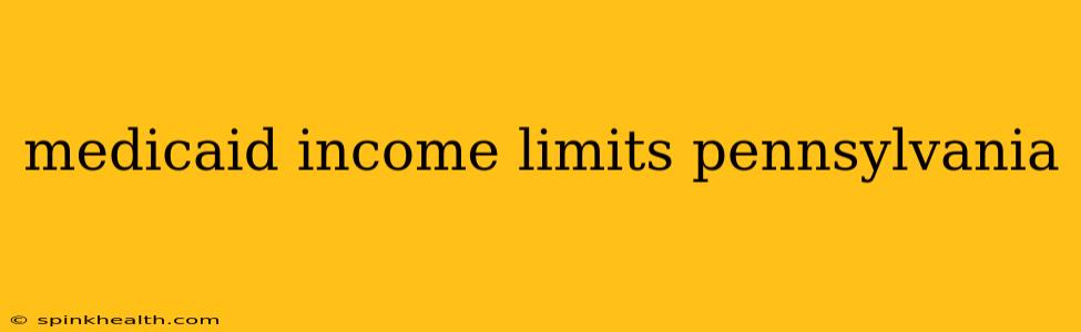 medicaid income limits pennsylvania