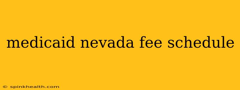 medicaid nevada fee schedule