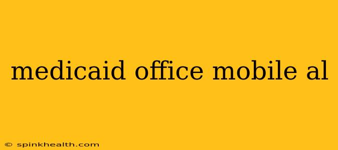 medicaid office mobile al