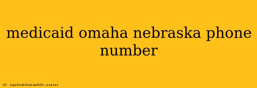 medicaid omaha nebraska phone number