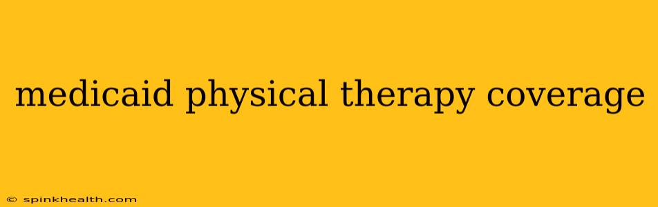 medicaid physical therapy coverage