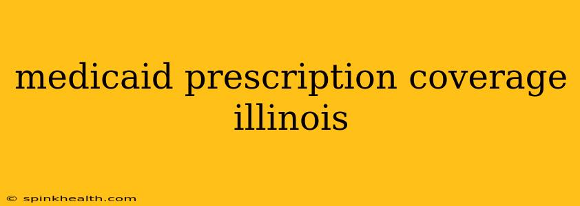 medicaid prescription coverage illinois