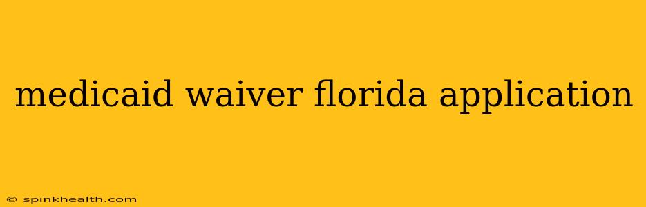 medicaid waiver florida application