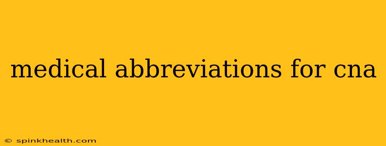 medical abbreviations for cna