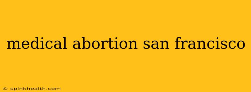 medical abortion san francisco