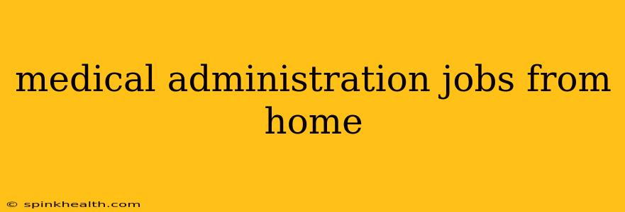 medical administration jobs from home