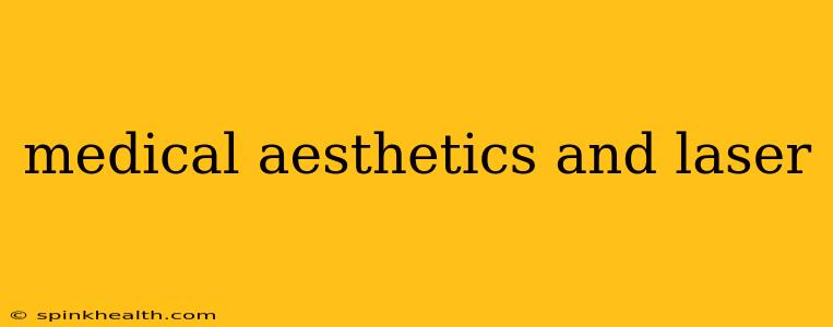 medical aesthetics and laser