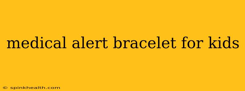 medical alert bracelet for kids