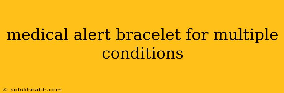 medical alert bracelet for multiple conditions