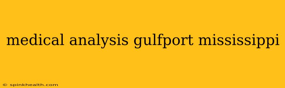medical analysis gulfport mississippi