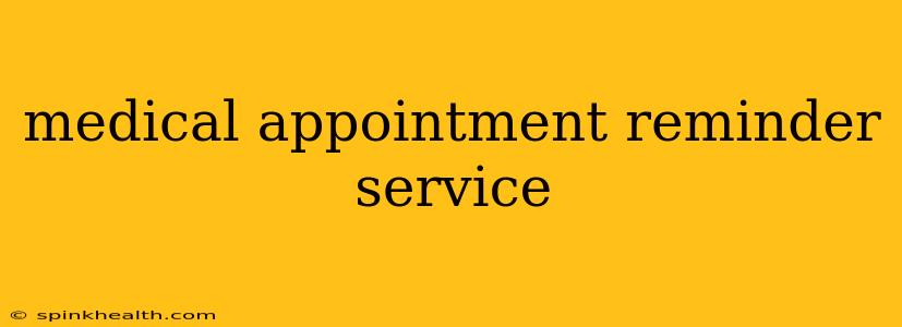 medical appointment reminder service
