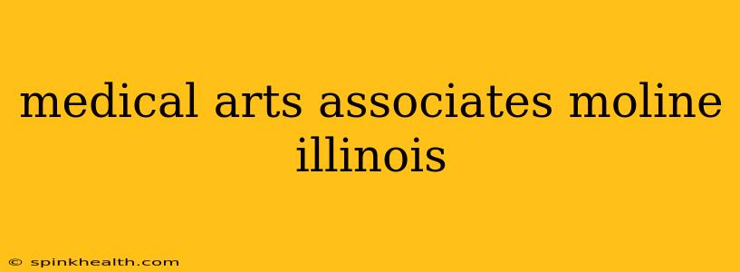 medical arts associates moline illinois