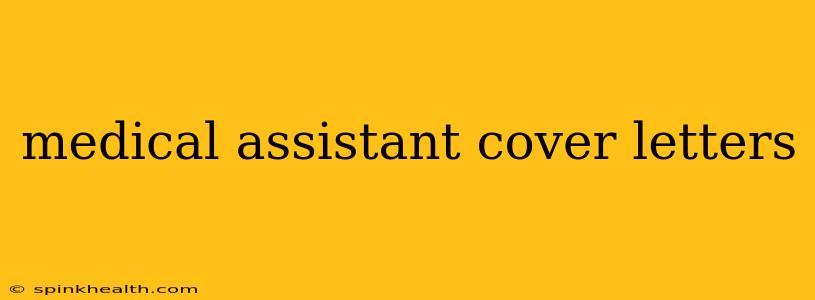 medical assistant cover letters