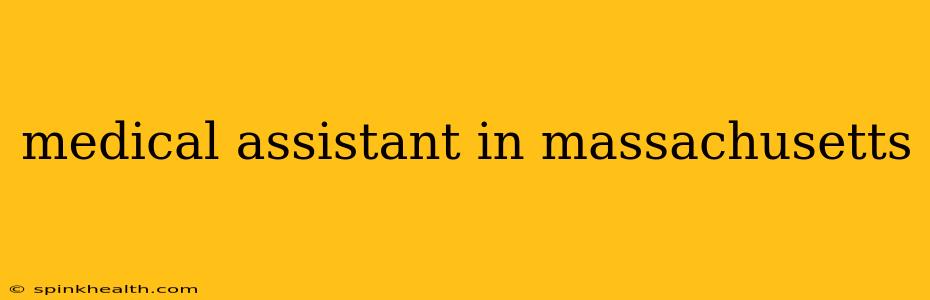 medical assistant in massachusetts
