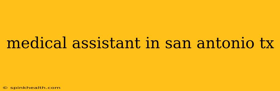 medical assistant in san antonio tx
