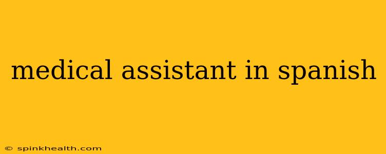 medical assistant in spanish