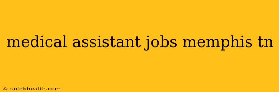 medical assistant jobs memphis tn