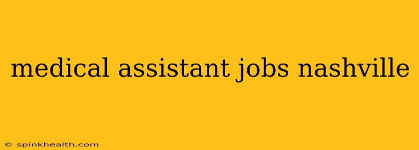 medical assistant jobs nashville