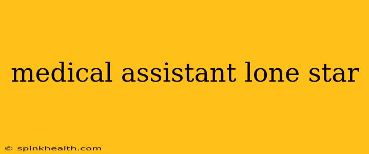 medical assistant lone star