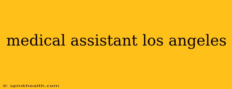 medical assistant los angeles