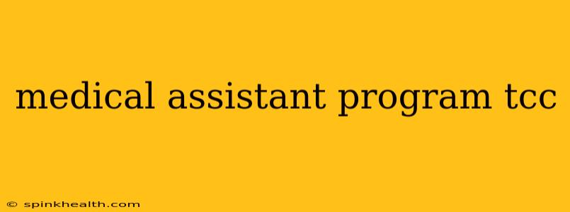 medical assistant program tcc