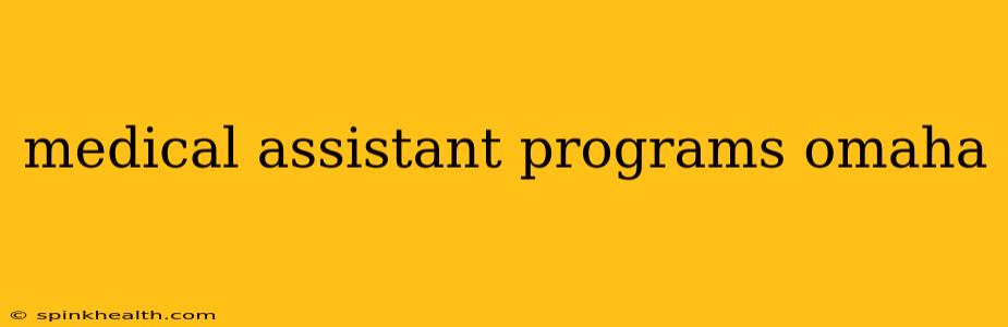 medical assistant programs omaha