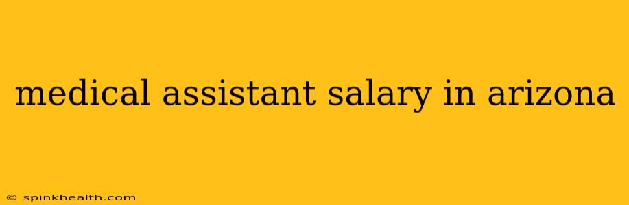 medical assistant salary in arizona