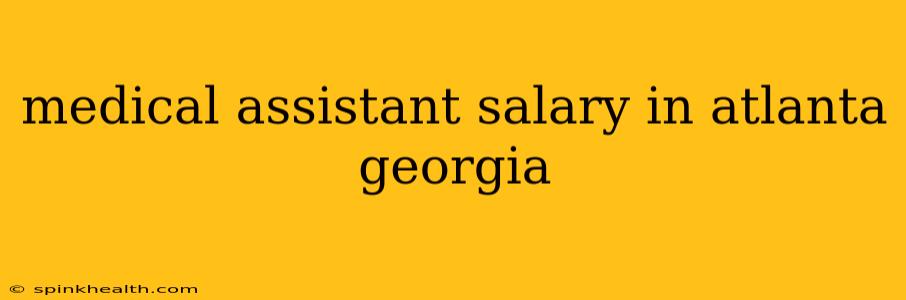 medical assistant salary in atlanta georgia