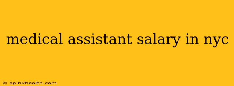medical assistant salary in nyc