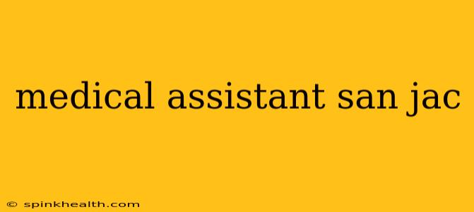 medical assistant san jac