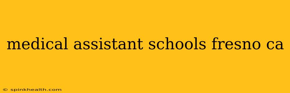 medical assistant schools fresno ca
