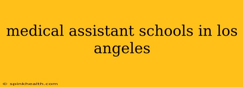 medical assistant schools in los angeles