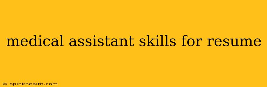 medical assistant skills for resume