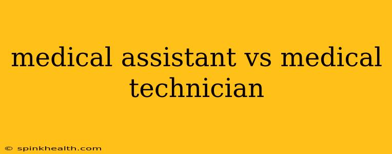 medical assistant vs medical technician