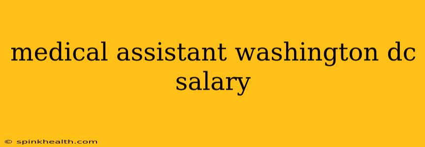 medical assistant washington dc salary