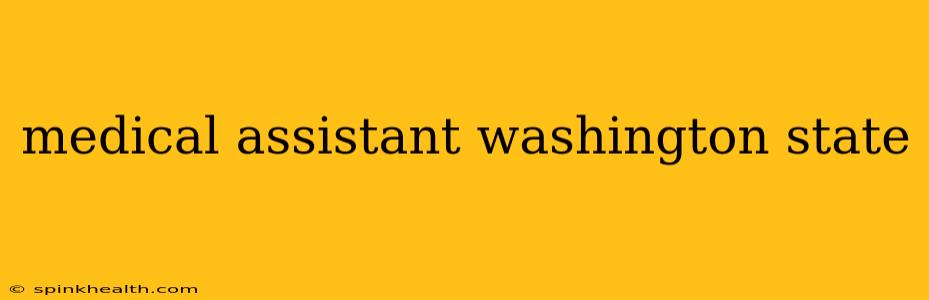 medical assistant washington state