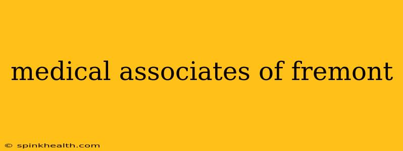 medical associates of fremont