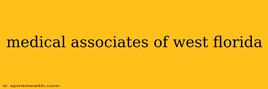 medical associates of west florida