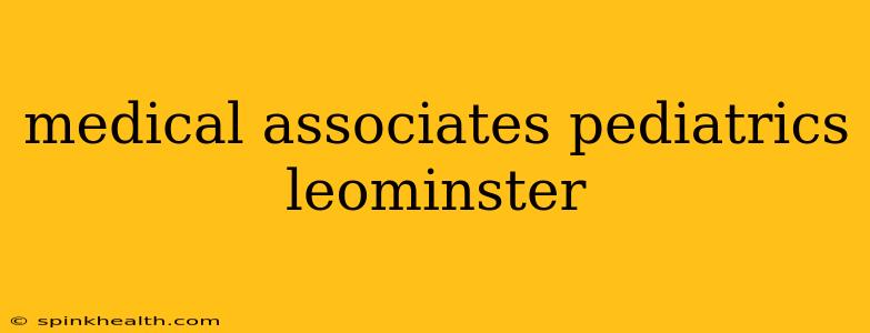 medical associates pediatrics leominster