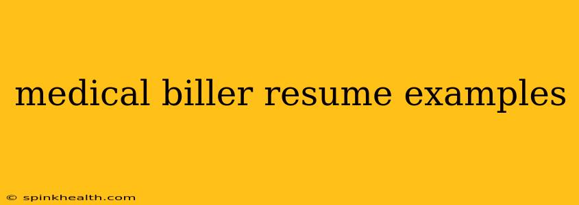 medical biller resume examples