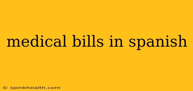 medical bills in spanish