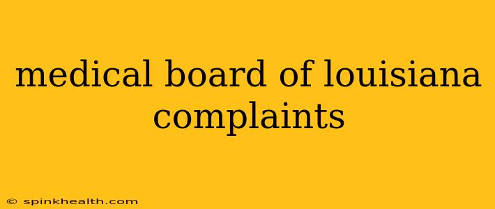 medical board of louisiana complaints
