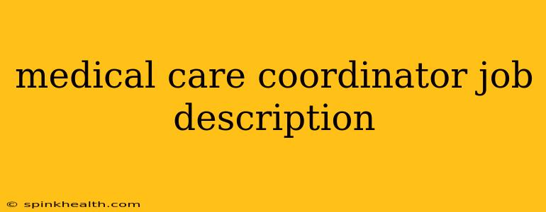 medical care coordinator job description