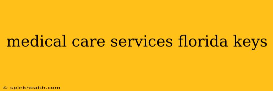 medical care services florida keys